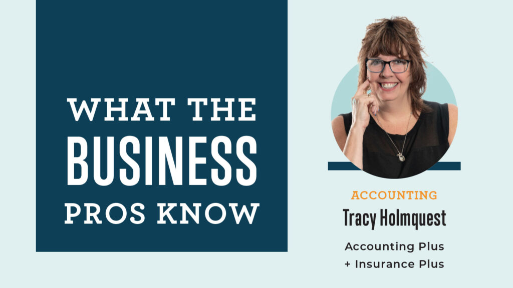 What the Business Pros Know with Tracy Holmquest