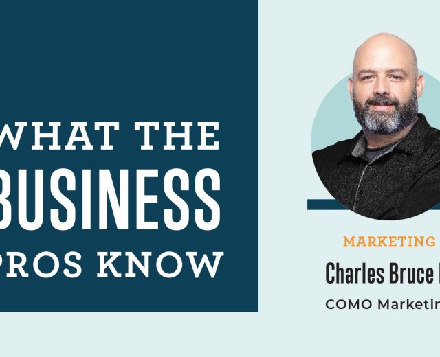 What The Business Pros Know With Charles Bruce