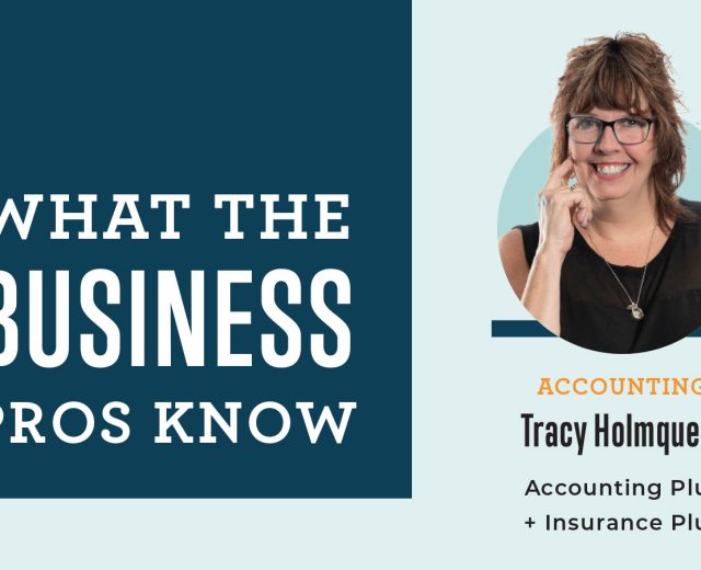 What the Business Pros Know with Tracy Holmquest